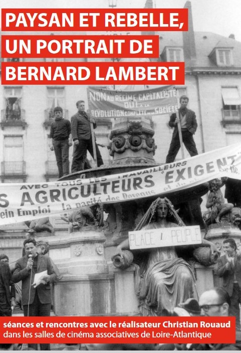 Le ciné est dans le pré :BERNARD LAMBERT, PAYSAN et REBELLE